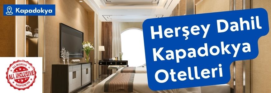 herşey dahil kapadokya otelleri