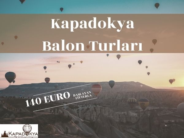 Kapadokya balon turları organizasyonu ve avantajları